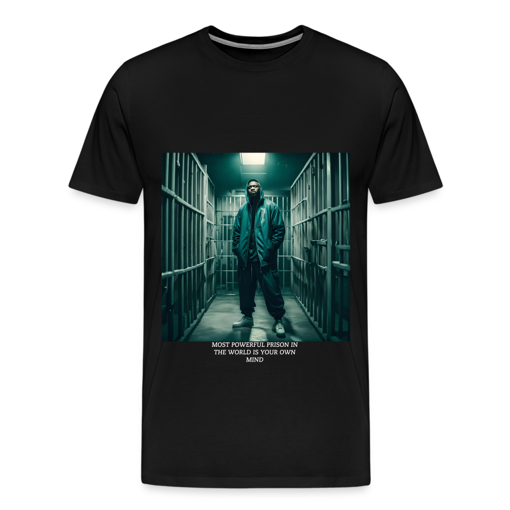 MOST POWERFUL PRISON IN THE WORLD IS OUR MIND - MEN'S PREMIUM T-SHIRT - black