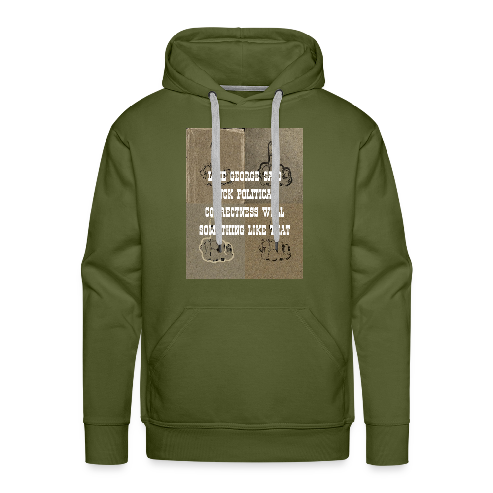 FUCK POLITICAL CORRECTNESS - MEN'S HOODIE - olive green