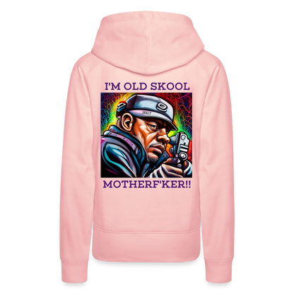 I'M OLD SKOOL MOTHERF'KER!! WOMEN'S HOODIE - crystal pink