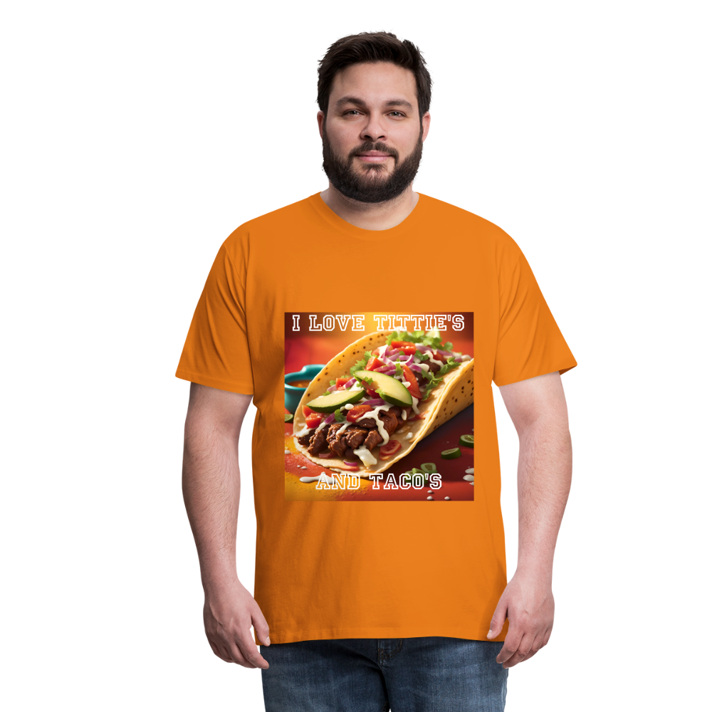 I LOVE TITTIE'S AND TACO'S MEN'S PREMIUM T-SHIRT - orange