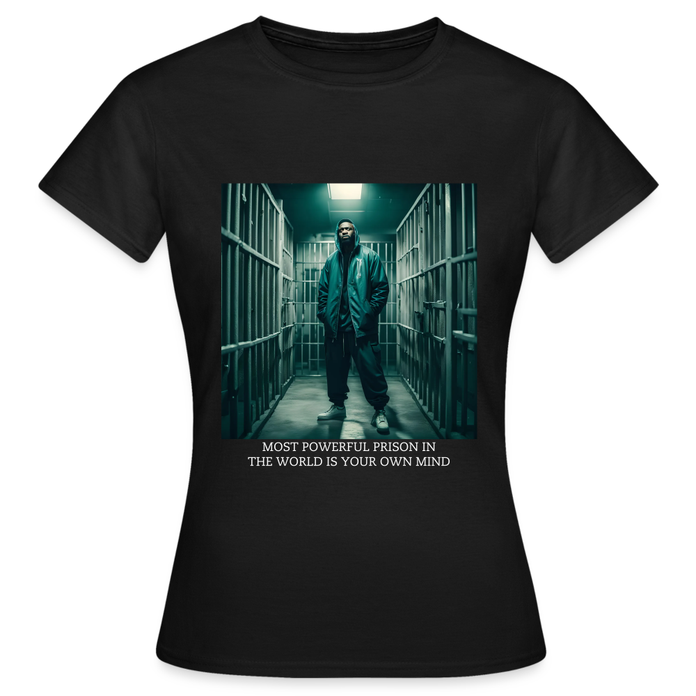 MOST POWERFUL PRISON IN THE WORLD IS OUR MIND - WOMEN'S CLASSICT-SHIRT - black