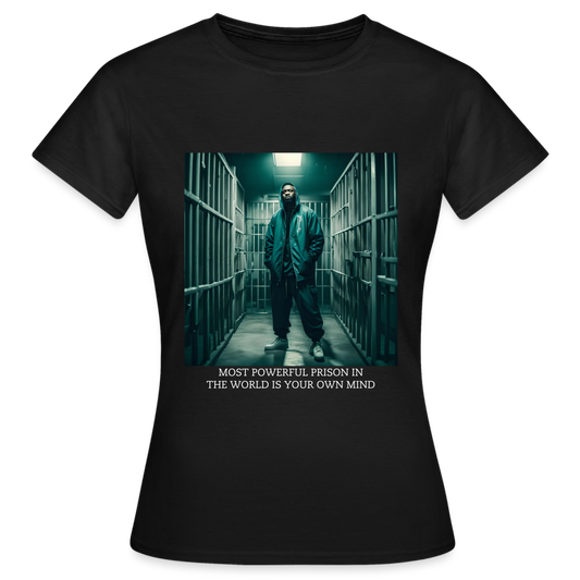 MOST POWERFUL PRISON IN THE WORLD IS OUR MIND - WOMEN'S CLASSICT-SHIRT - black