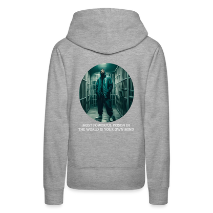 MOST POWERFUL PRISON IN THE WORLD IS OUR MIND - WOMEN'S HOODIE - heather grey