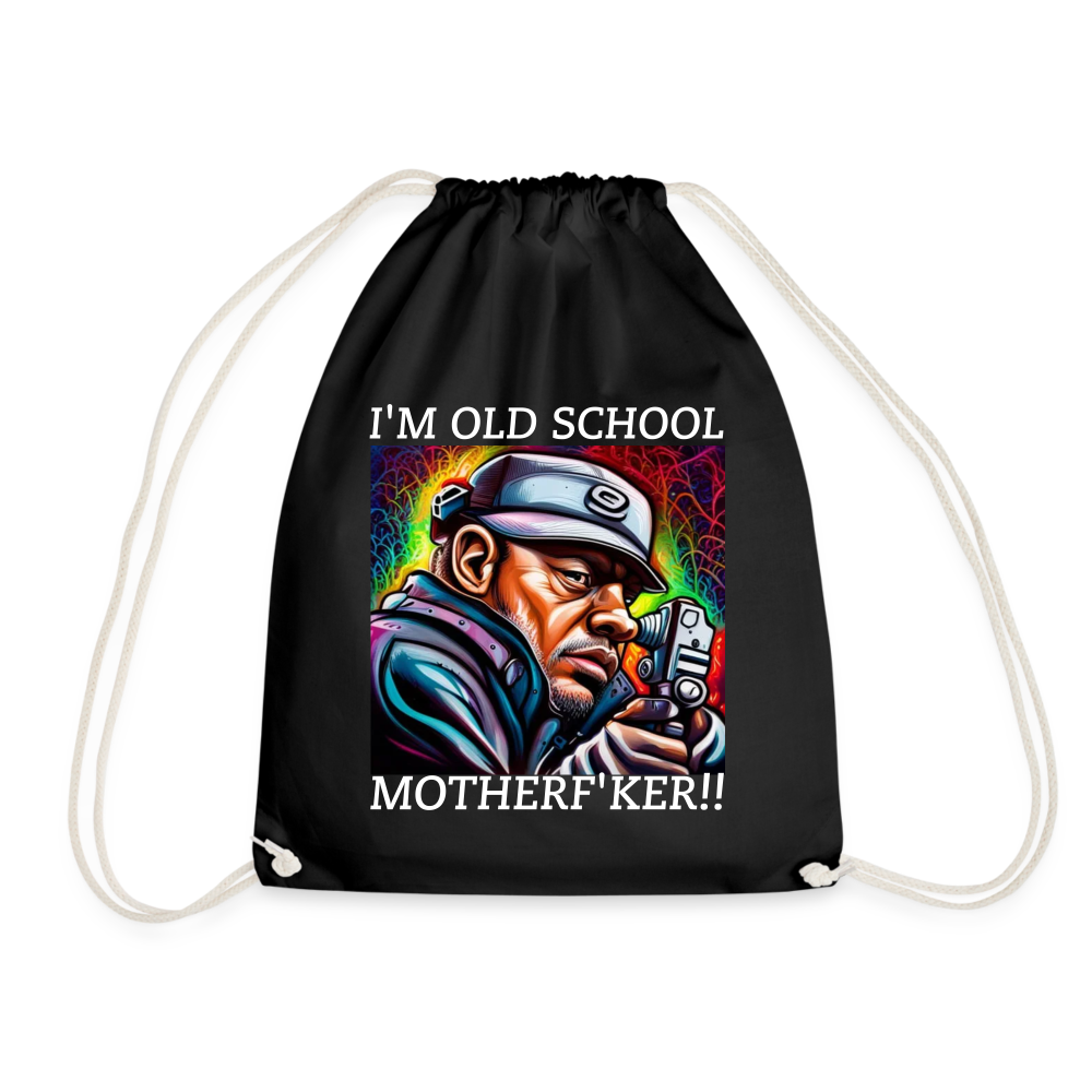 I'M OLD SCHOOL MOTHER F'KER!! DRAWSTRING BAG - black