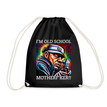 I'M OLD SCHOOL MOTHER F'KER!! DRAWSTRING BAG - black