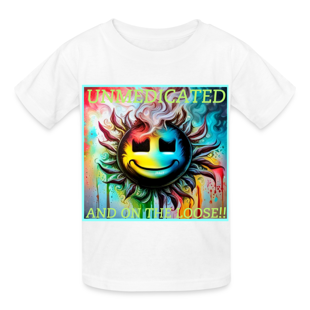 UNMEDICATED AND ON THE LOOSE!! - CHILDREN'S T-SHIRT - white