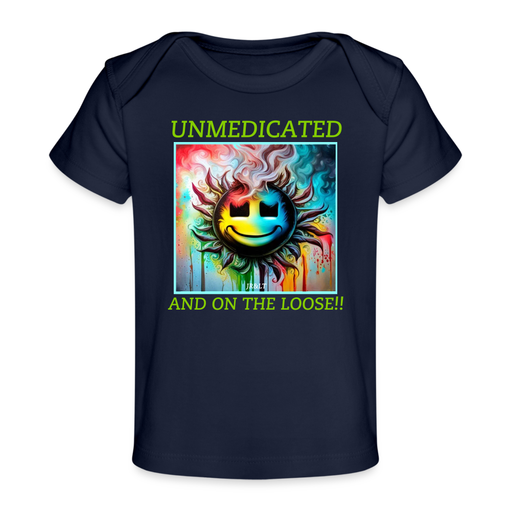 UNMEDICATED AND ON THE LOOSE!! BABY T-SHIRT - dark navy