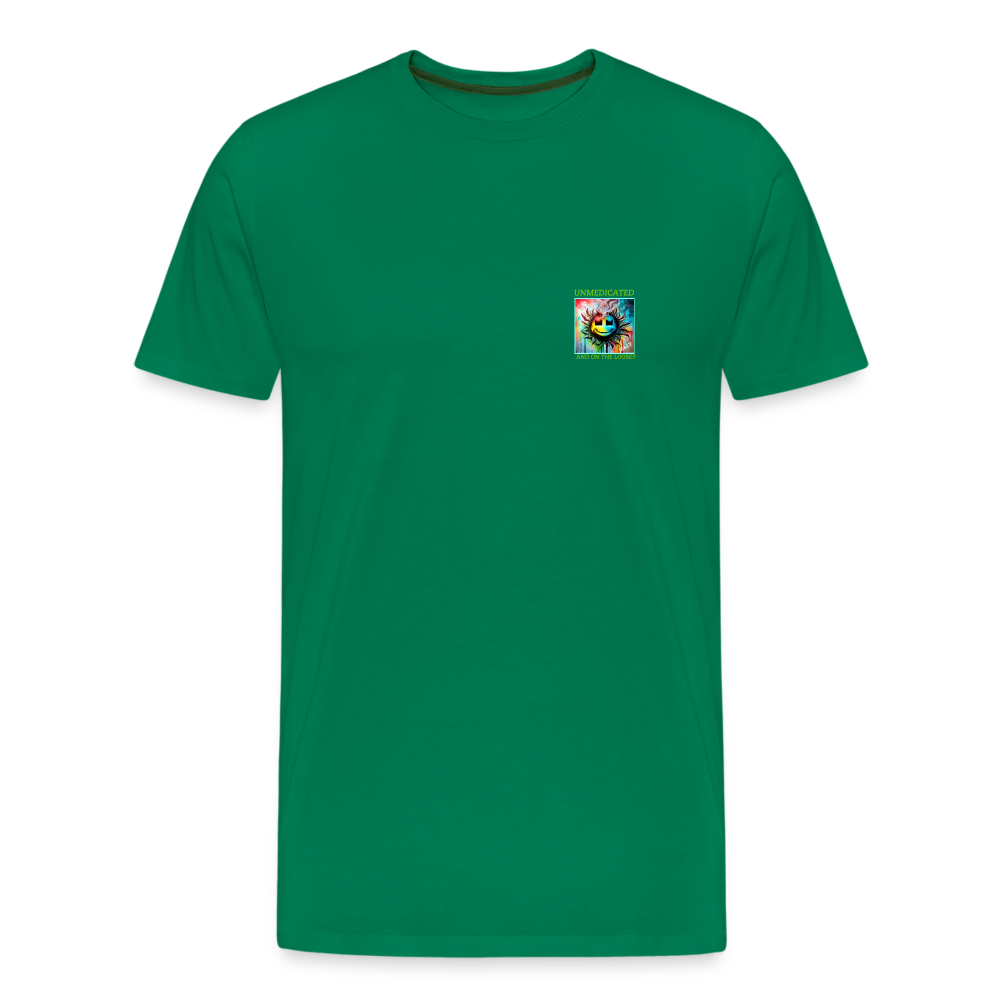 UNMEDICATED AND ON THE LOOSE!! MENS PREMIUM T-SHIRT - kelly green