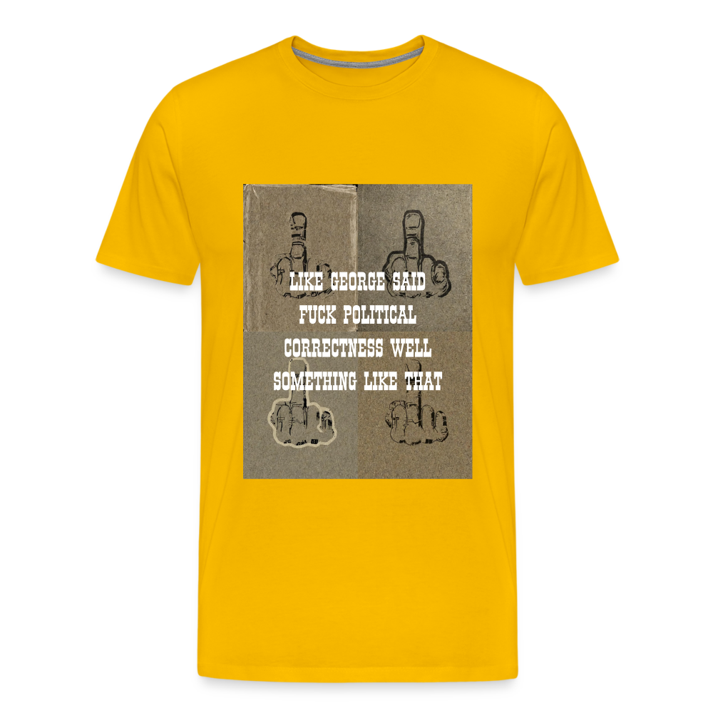 FUCK POLITICAL CORRECTNESS - MEN'S PREMIUM T-SHIRT - sun yellow