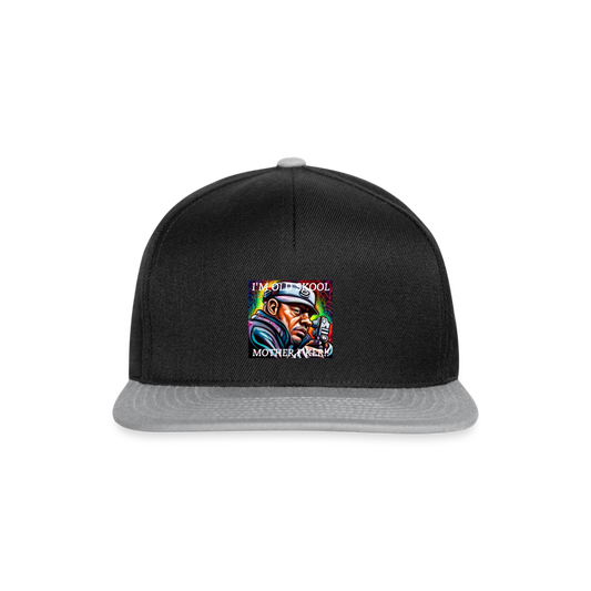 I'M OLD SCHOOL MOTHERF'KER!! SNAPBACK CAP - black/grey