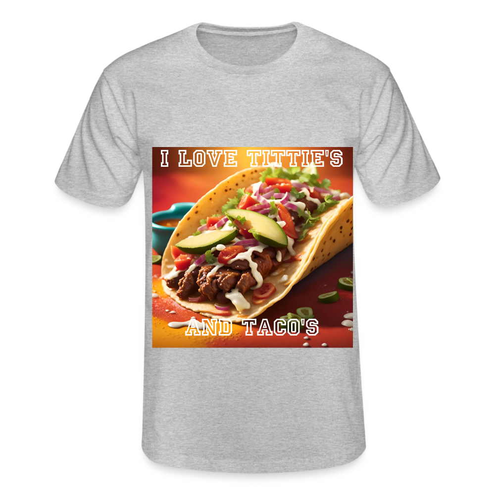 I LOVE TITTIE'S AND TACO'S MEN'S CLASSIC T-SHIRT - heather grey