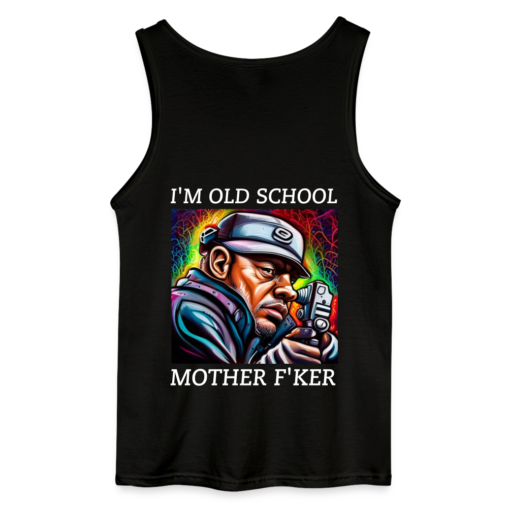 I'M OLD SKOOL MOTHER F'KER - MEN'S TANK TOP - black