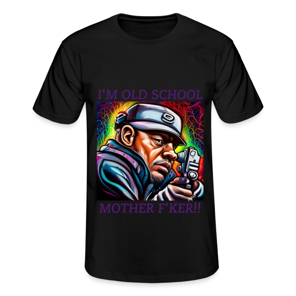 I'M OLD SCHOOL MOTHERF'KER!! MENS CLASSIC T-SHIRT - black