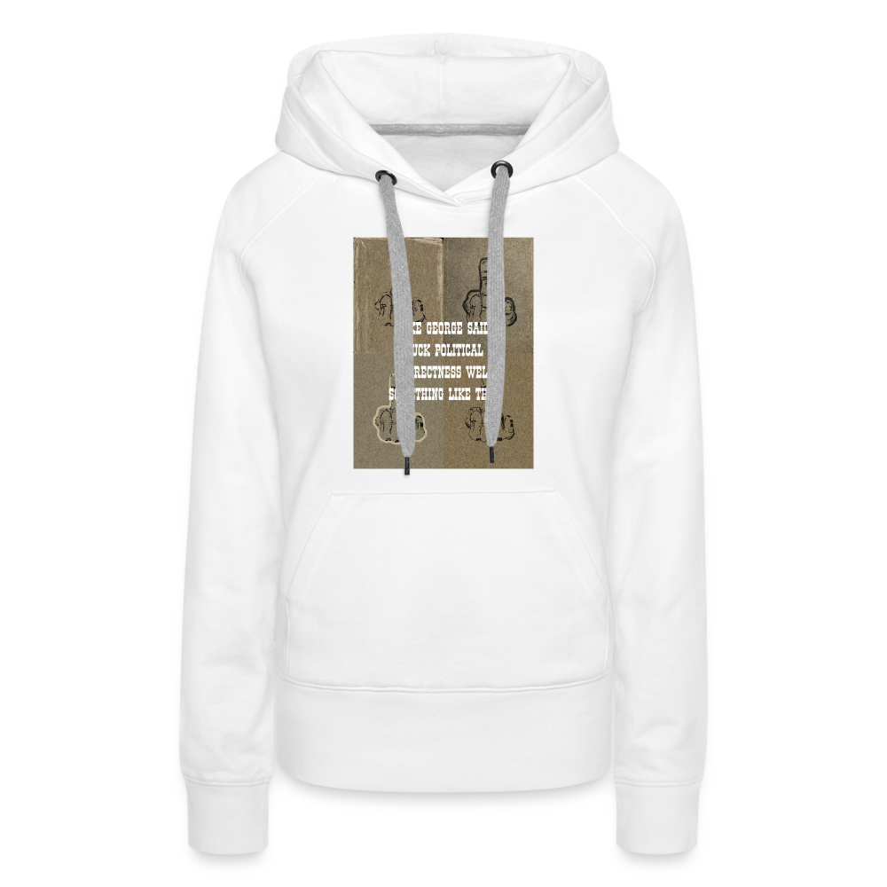 FUCK POLITICAL CORRECTNESS - WOMEN'S HOODIE - white