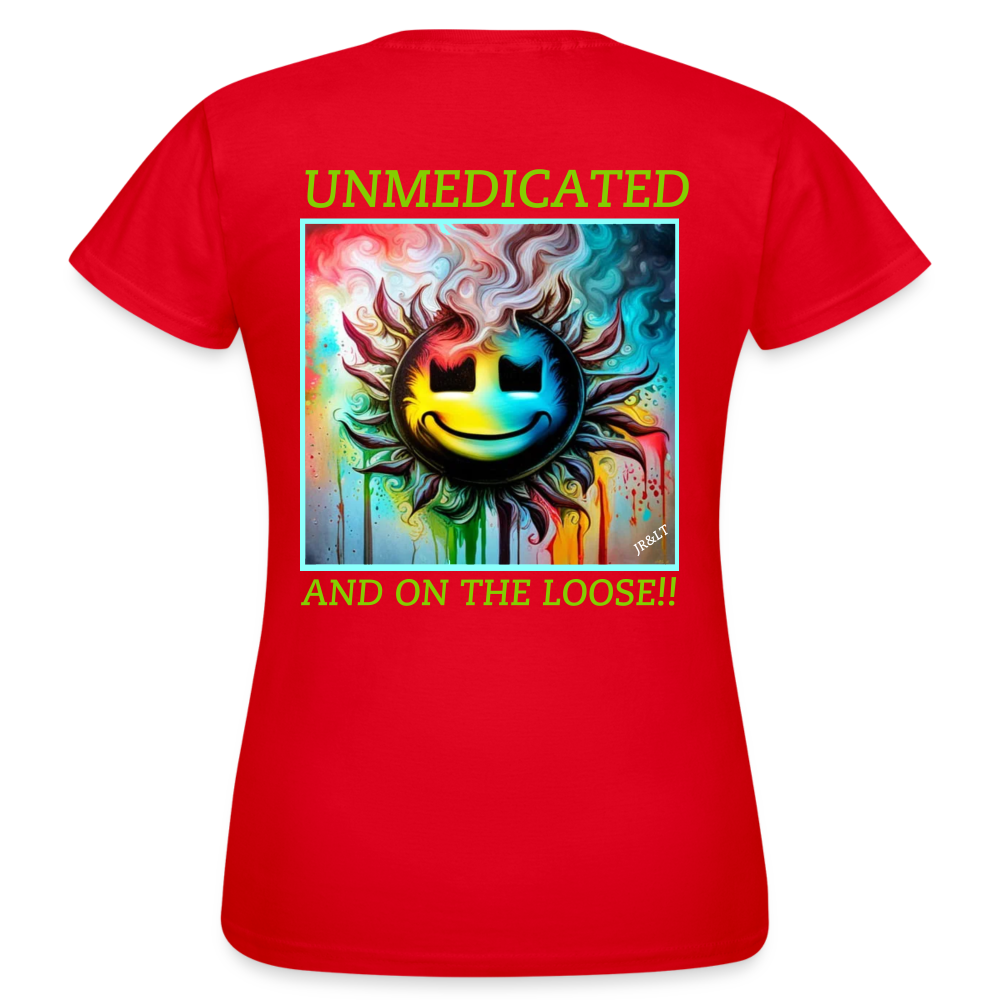 UNMEDICATED AND ON THE LOOSE!! WOMEN'S CLASSIC T-SHIRT - red