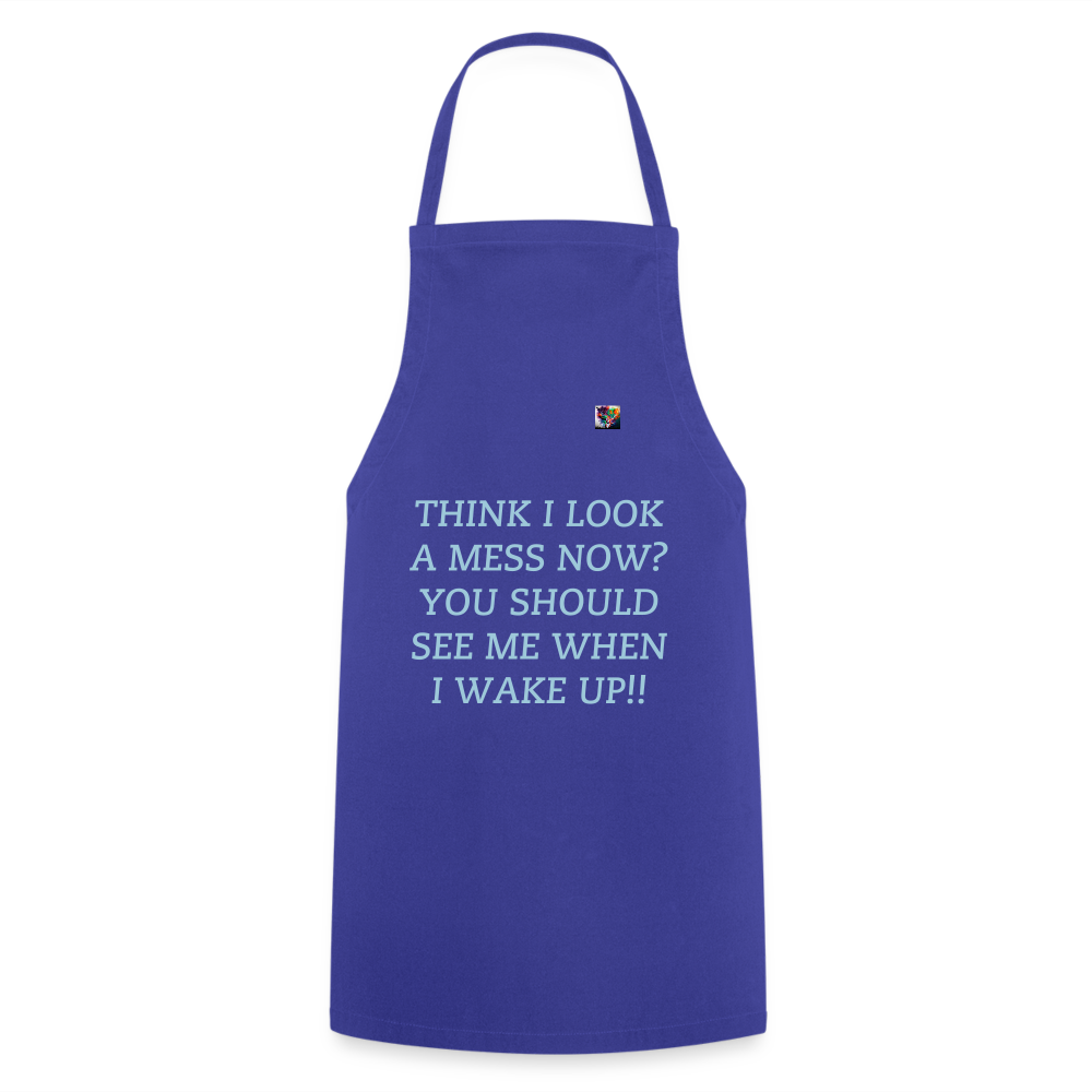 THINK I LOOK A MESS NOW?? ADULT APRON - royal blue