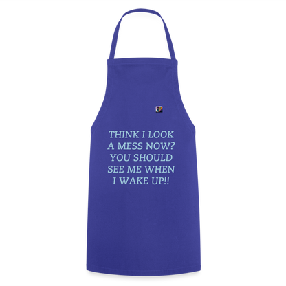 THINK I LOOK A MESS NOW?? ADULT APRON - royal blue