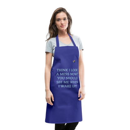 THINK I LOOK A MESS NOW?? ADULT APRON - royal blue