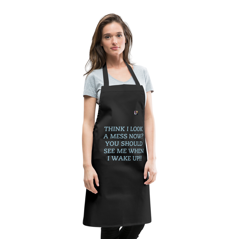 THINK I LOOK A MESS NOW?? ADULT APRON - black