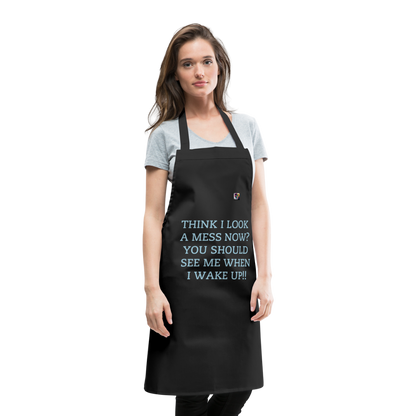 THINK I LOOK A MESS NOW?? ADULT APRON - black