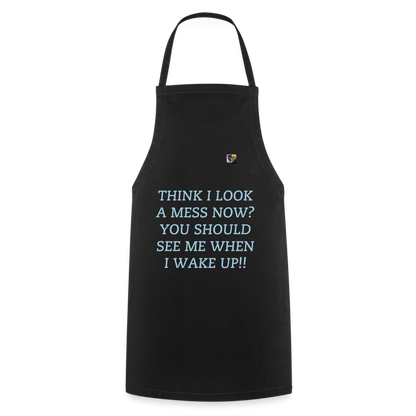 THINK I LOOK A MESS NOW?? ADULT APRON - black