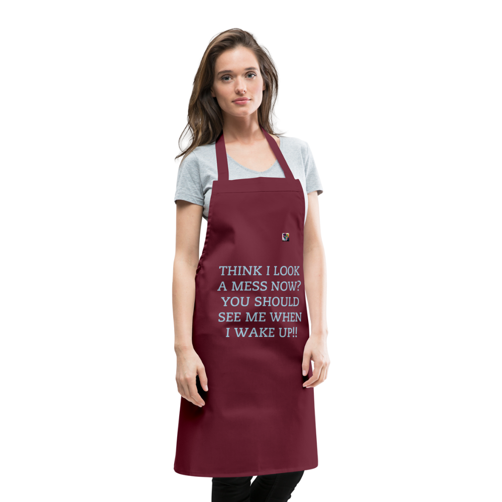 THINK I LOOK A MESS NOW?? ADULT APRON - bordeaux