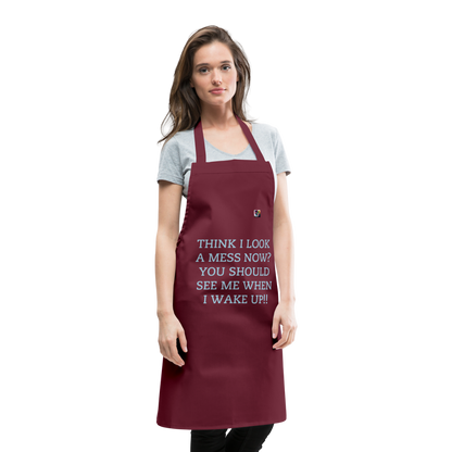 THINK I LOOK A MESS NOW?? ADULT APRON - bordeaux