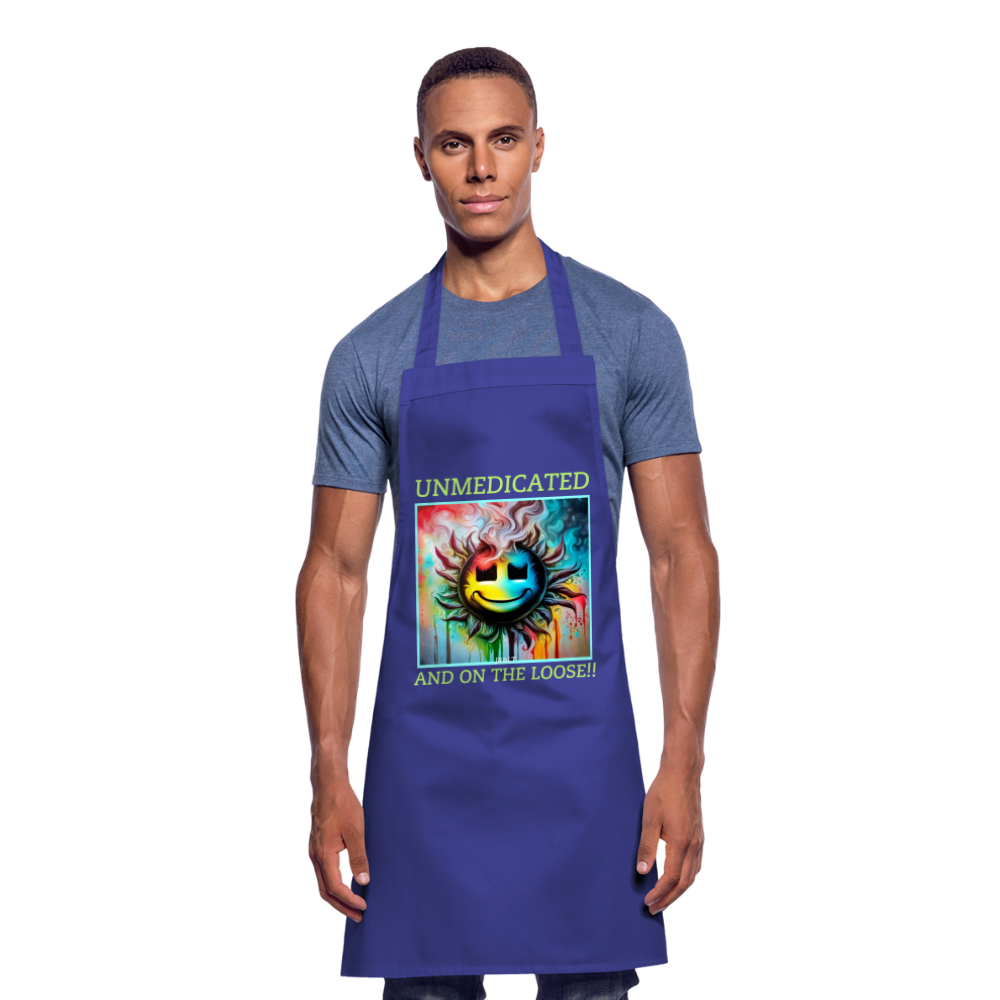 UNMEDICATED AND ON THE LOOSE!! ADULT APRON - royal blue