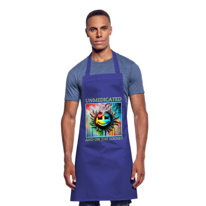 UNMEDICATED AND ON THE LOOSE!! ADULT APRON - royal blue