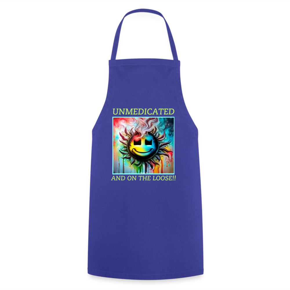 UNMEDICATED AND ON THE LOOSE!! ADULT APRON - royal blue