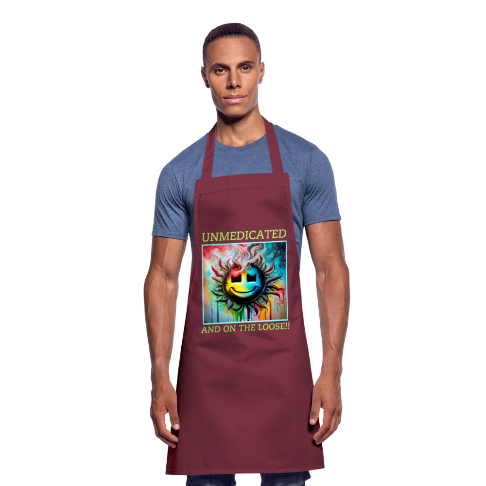 UNMEDICATED AND ON THE LOOSE!! ADULT APRON - bordeaux