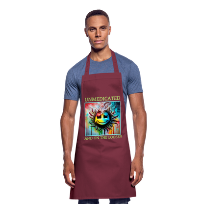 UNMEDICATED AND ON THE LOOSE!! ADULT APRON - bordeaux