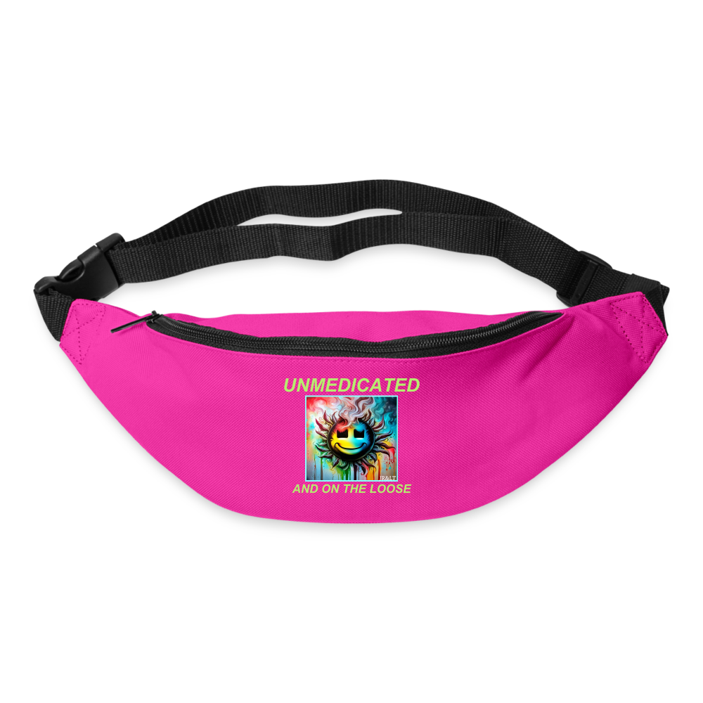 UNMEDICATED AND ON THE LOOSE!! BUM BAG - fuchsia