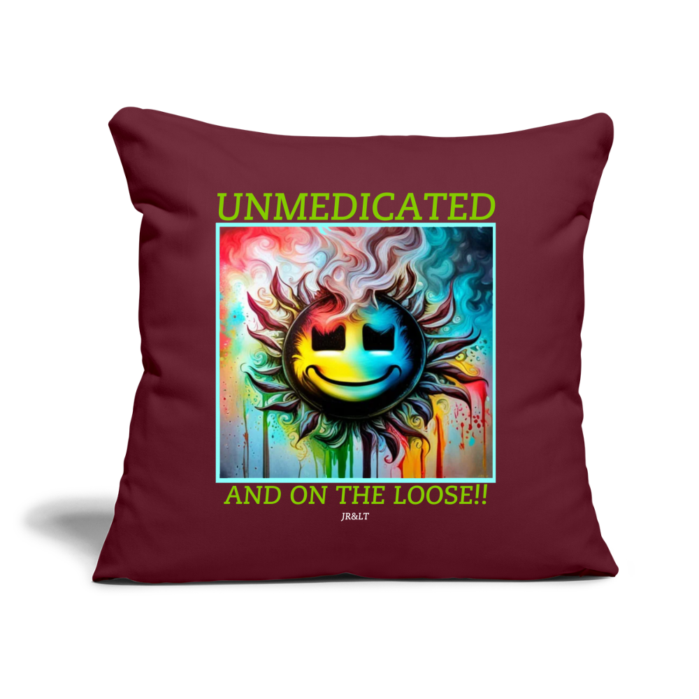 UNMEDICATED AND ON THE LOOSE!! CUSHION WITH FILLING 45cm x 45cm - burgundy