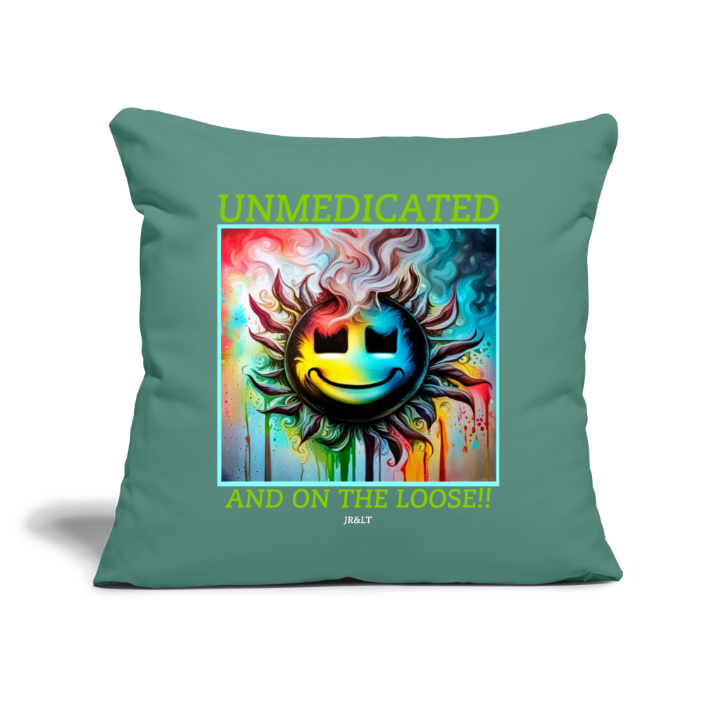 UNMEDICATED AND ON THE LOOSE!! CUSHION WITH FILLING 45cm x 45cm - cypress green