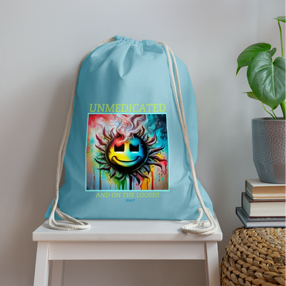 UNMEDICATED AND ON THE LOOSE!! DRAWSTRING BAG - aqua