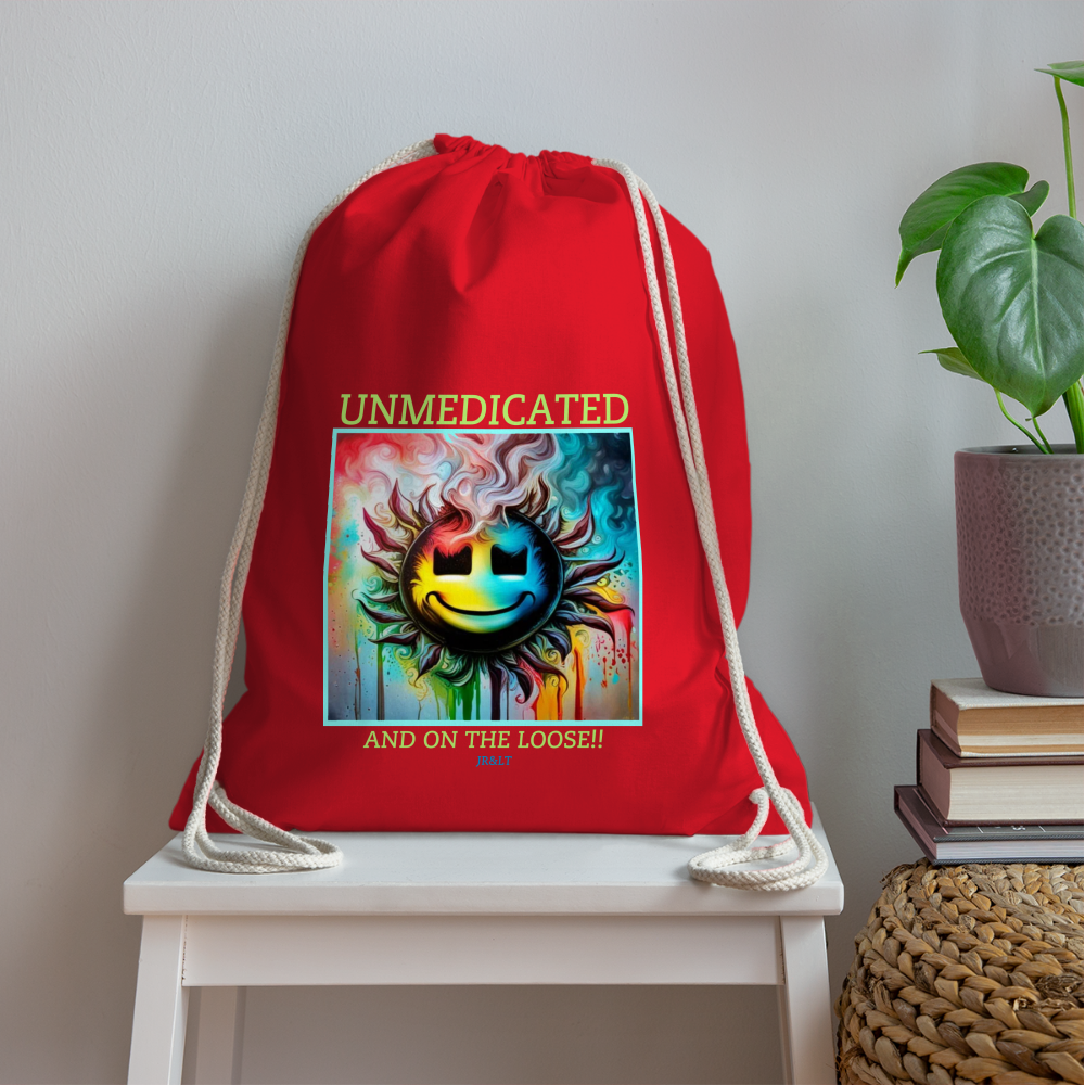 UNMEDICATED AND ON THE LOOSE!! DRAWSTRING BAG - red