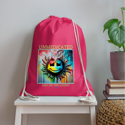 UNMEDICATED AND ON THE LOOSE!! DRAWSTRING BAG - fuchsia