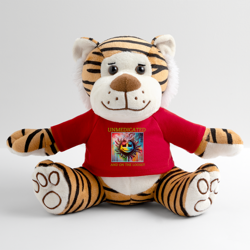 UNMEDICATED AND ON THE LOOSE!! PLUSH TIGER - red