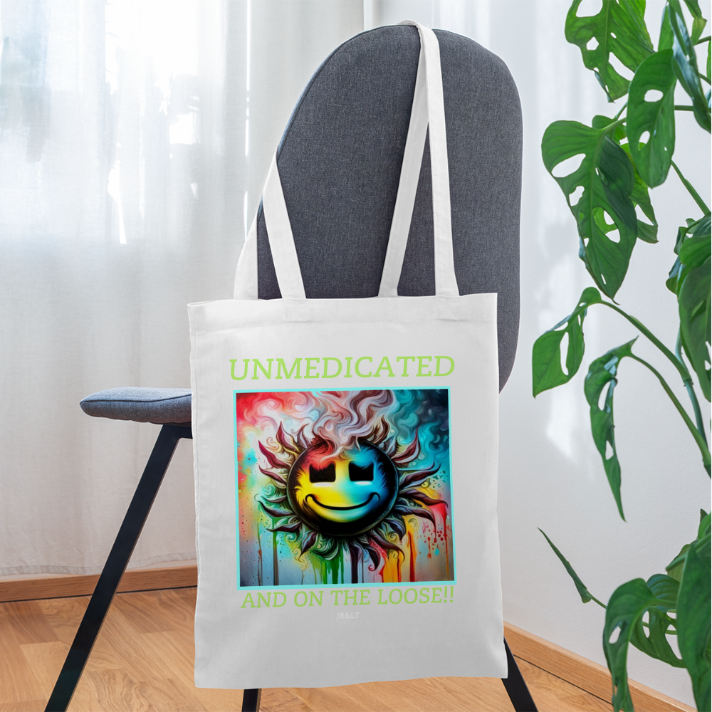 UNMEDICATED AND ON THE LOOSE!! TOTE BAG - white