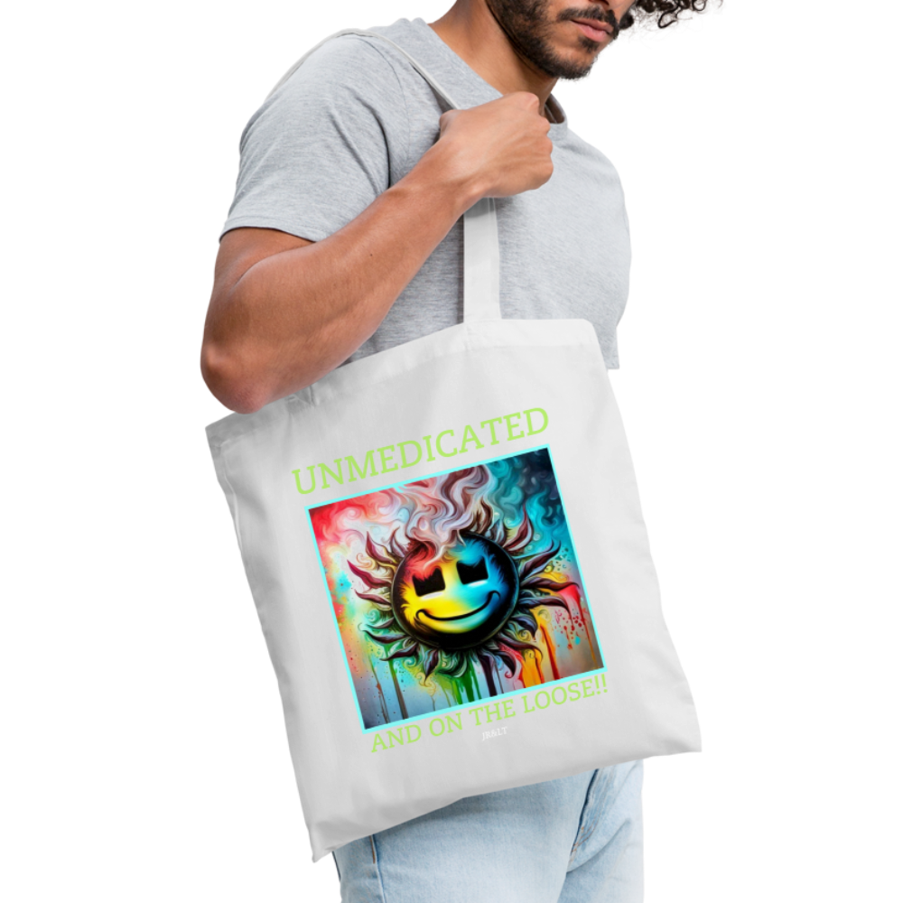 UNMEDICATED AND ON THE LOOSE!! TOTE BAG - white