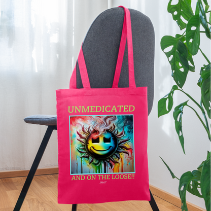 UNMEDICATED AND ON THE LOOSE!! TOTE BAG - azalea