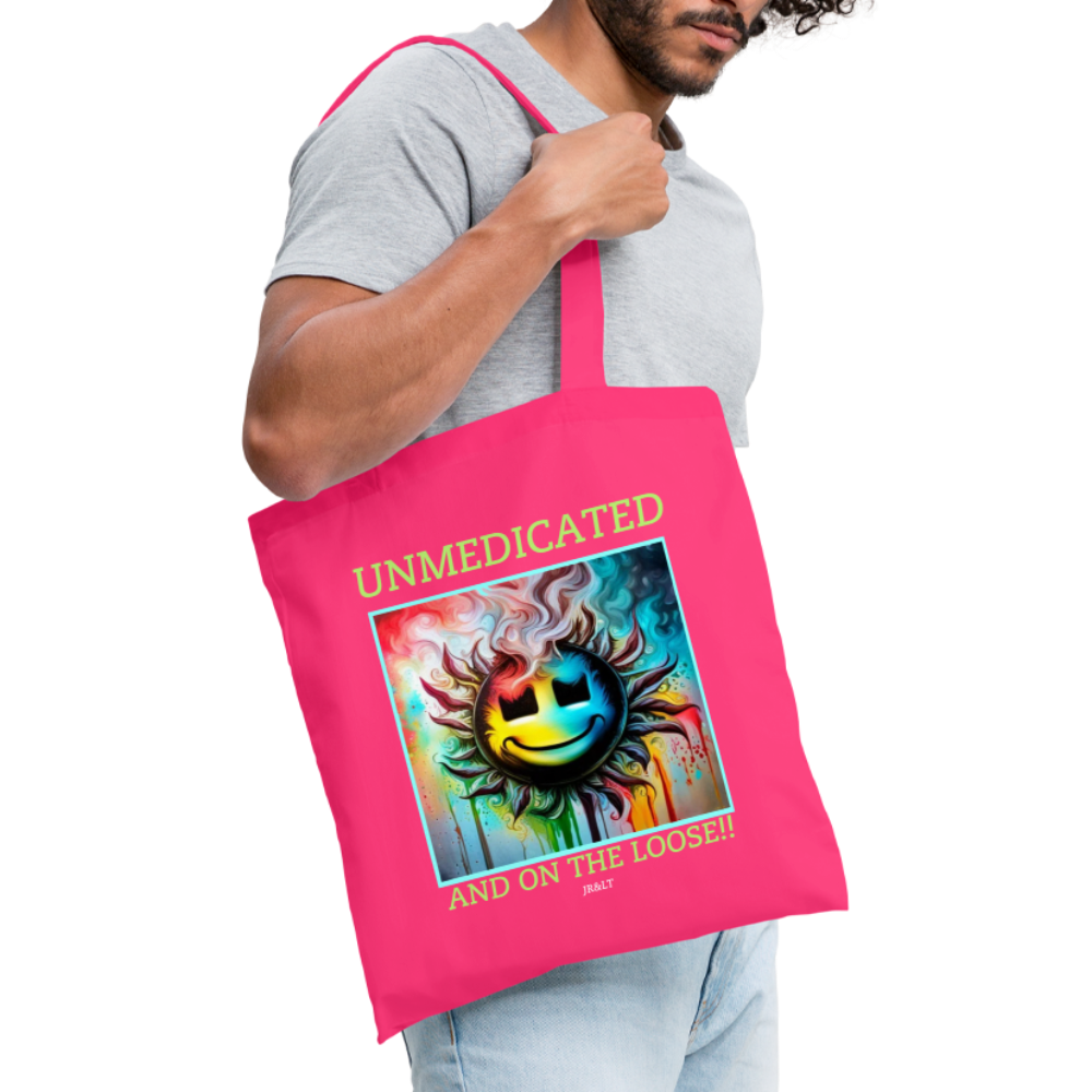 UNMEDICATED AND ON THE LOOSE!! TOTE BAG - azalea