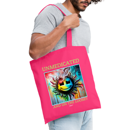 UNMEDICATED AND ON THE LOOSE!! TOTE BAG - azalea