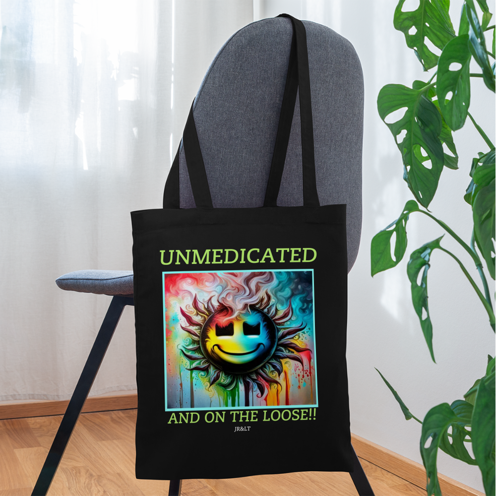 UNMEDICATED AND ON THE LOOSE!! TOTE BAG - black