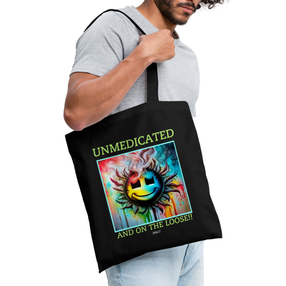 UNMEDICATED AND ON THE LOOSE!! TOTE BAG - black