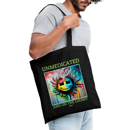 UNMEDICATED AND ON THE LOOSE!! TOTE BAG - black