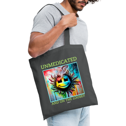 UNMEDICATED AND ON THE LOOSE!! TOTE BAG - graphite grey