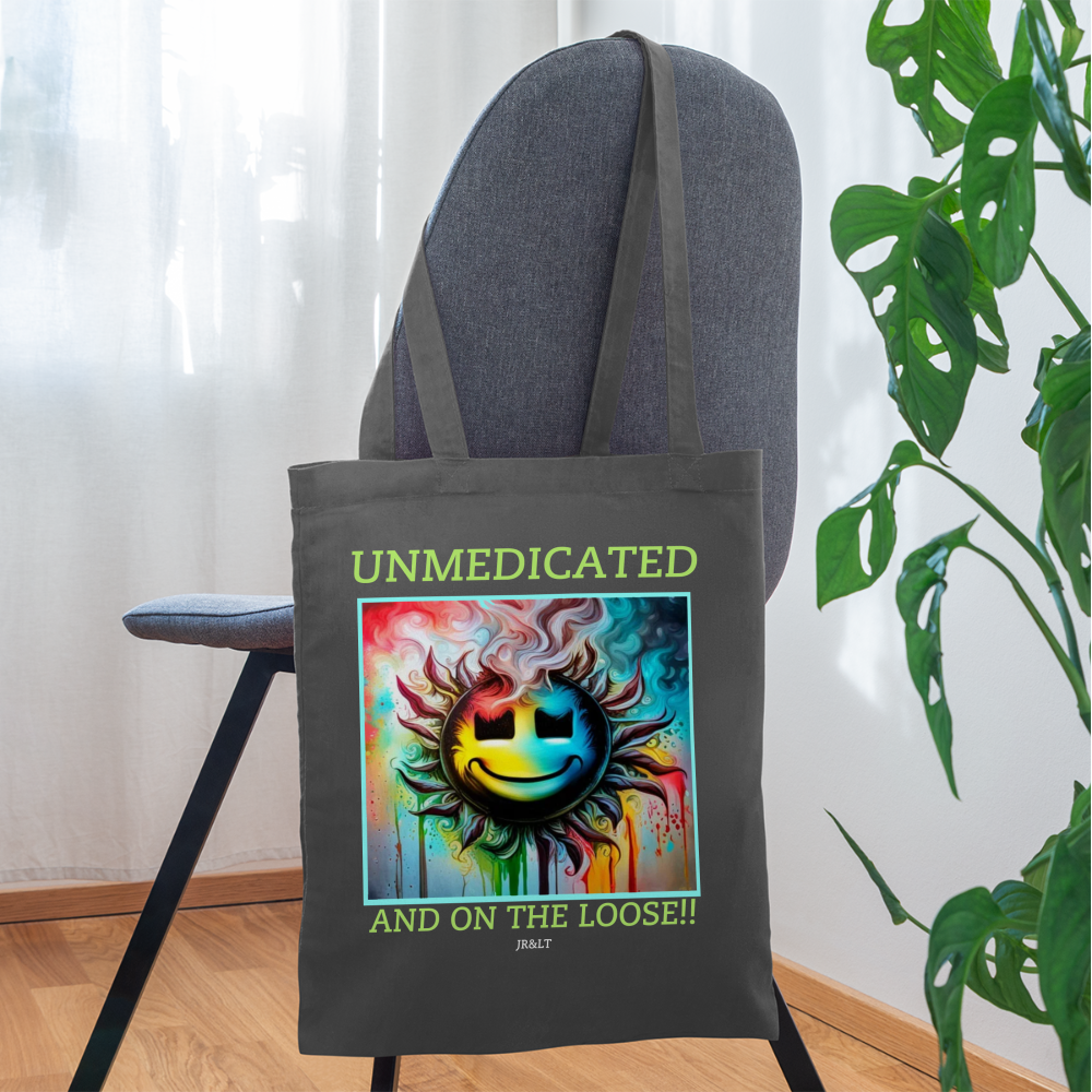 UNMEDICATED AND ON THE LOOSE!! TOTE BAG - graphite grey