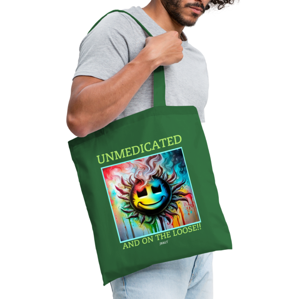 UNMEDICATED AND ON THE LOOSE!! TOTE BAG - evergreen